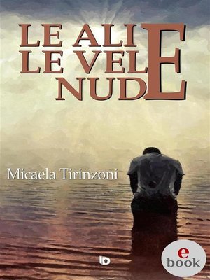 cover image of Le ali e le vele nude